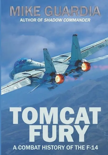 Tomcat Fury : L'histoire du combat du F-14 - Tomcat Fury: A Combat History of the F-14