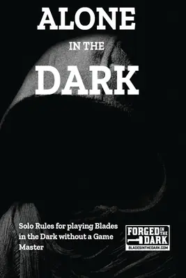 Alone in the Dark : Solo Rules for Blades in the Dark (Seul dans l'obscurité : règles solitaires pour les lames dans l'obscurité) - Alone in the Dark: Solo Rules for Blades in the Dark