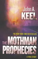 Les prophéties de Mothman : Une histoire vraie - The Mothman Prophecies: A True Story