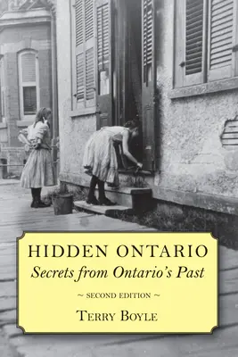 L'Ontario caché : Secrets du passé de l'Ontario - Hidden Ontario: Secrets from Ontario's Past