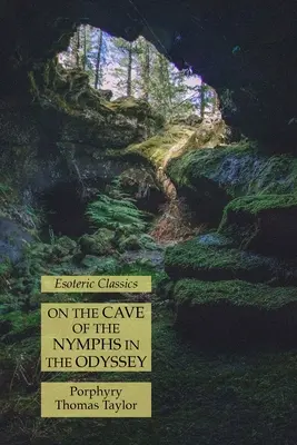 Sur la grotte des Nymphes dans l'Odyssée : Classiques ésotériques - On the Cave of the Nymphs in the Odyssey: Esoteric Classics