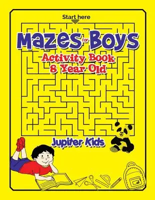 Labyrinthes pour garçons : Cahier d'activités pour les garçons de 8 ans - Mazes for Boys: Activity Book 8 Year Old