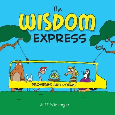 L'Express de la Sagesse : Proverbes et poèmes - The Wisdom Express: Proverbs and Poems