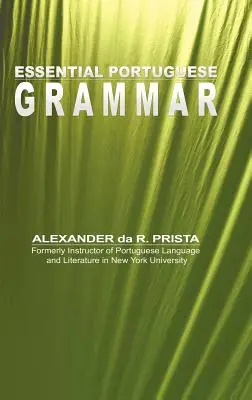 Grammaire portugaise essentielle - Essential Portuguese Grammar