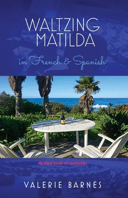 Waltzing Matilda en français et en espagnol : Mon troisième livre de souvenirs - Waltzing Matilda in French and Spanish: My third book of memories