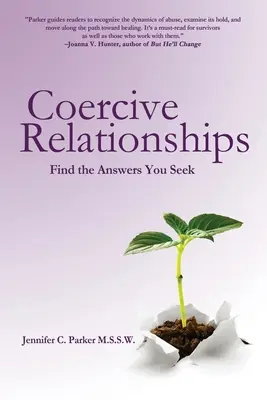 Les relations coercitives : Trouvez les réponses que vous cherchez - Coercive Relationships: Find the Answers You Seek