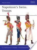 Troupes suisses de Napoléon - Napoleon's Swiss Troops