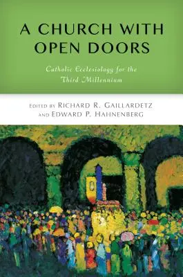 L'Église aux portes ouvertes : L'ecclésiologie catholique pour le troisième millénaire - Church with Open Doors: Catholic Ecclesiology for the Third Millennium