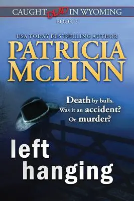 L'homme suspendu (Pris au piège dans le Wyoming, Livre 2) - Left Hanging (Caught Dead In Wyoming, Book 2)