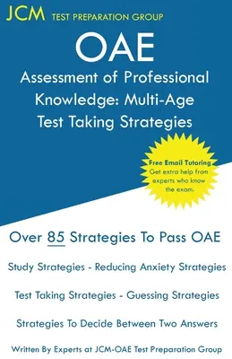 OAE Assessment of Professional Knowledge Multi-Age Test Taking Strategies : OAE 004 - Tutorat en ligne gratuit - Nouvelle édition 2020 - Les dernières stratégies de prise de - OAE Assessment of Professional Knowledge Multi-Age Test Taking Strategies: OAE 004 - Free Online Tutoring - New 2020 Edition - The latest strategies t