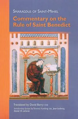 Smaragdus de Saint-Mihiel : Commentaire sur la Règle de Saint Benoît - Smaragdus of Saint-Mihiel: Commentary on the Rule of Saint Benedict