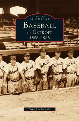 Le baseball à Détroit 1886-1968 - Baseball in Detroit 1886-1968