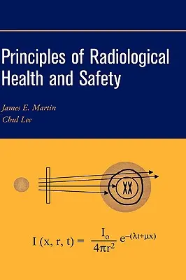 Principes de santé et de sécurité radiologiques - Principles of Radiological Health and Safety