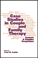 Études de cas en thérapie de couple et de famille : Perspectives systémiques et cognitives - Case Studies in Couple and Family Therapy: Systemic and Cognitive Perspectives
