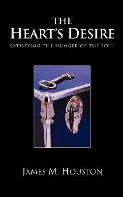 Le désir du cœur : satisfaire la faim de l'âme - The Heart's Desire: Satisfying the Hunger of the Soul