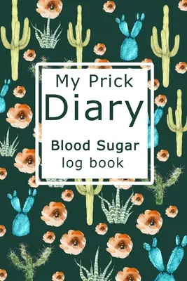 Journal de bord de la glycémie de My Prick Diary - My Prick Diary Blood Sugar Log Book