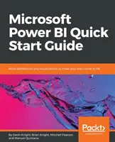 Guide de démarrage rapide de Microsoft Power BI : Créez des tableaux de bord et des visualisations pour donner vie à vos données - Microsoft Power BI Quick Start Guide: Build dashboards and visualizations to make your data come to life