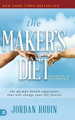 Le régime du créateur : L'expérience santé de 40 jours qui changera votre vie à jamais - The Maker's Diet: The 40-Day Health Experience That Will Change Your Life Forever