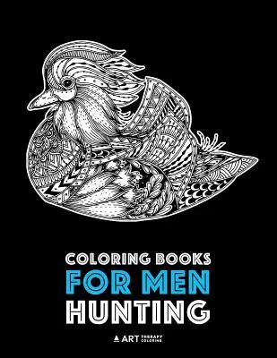 Livres de coloriage pour hommes : Chasse : Livre de coloriage pour hommes : Chasse : dessins détaillés de chasse pour la relaxation et le soulagement du stress ; dessins complexes d'animaux en Zendoodle pour les hommes. - Coloring Books for Men: Hunting: Detailed Hunting Designs For Relaxation and Stress Relief; Complex Zendoodle Animal Designs For Guys
