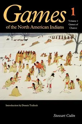 Jeux des Indiens d'Amérique du Nord, Volume 1 : Jeux de hasard - Games of the North American Indians, Volume 1: Games of Chance