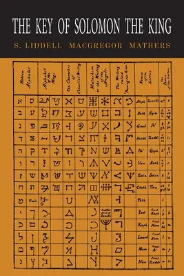 La clé du roi Salomon : Clavicula Salomonis - The Key of Solomon the King: Clavicula Salomonis