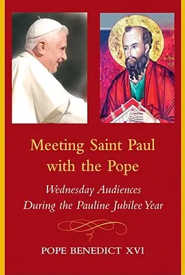 Rencontre entre saint Paul et le pape : Les audiences du mercredi pendant l'année jubilaire paulinienne - Meeting Saint Paul with the Pope: Wednesday Audiences During the Pauline Jubilee Year