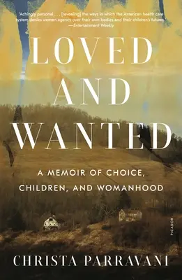 Aimé et désiré : Un mémoire sur le choix, les enfants et la féminité - Loved and Wanted: A Memoir of Choice, Children, and Womanhood