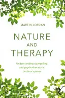 Nature et thérapie : Comprendre le conseil et la psychothérapie dans les espaces extérieurs - Nature and Therapy: Understanding Counselling and Psychotherapy in Outdoor Spaces