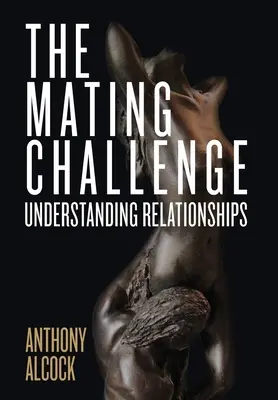 Le défi de l'accouplement : comprendre les relations - The Mating Challenge: Understanding Relationships