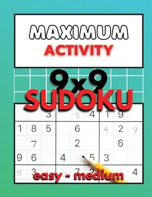 Maximum Activity 9x9 Sudoku facile à moyen : Sudoku pour débutants avec solutions, livre de Sudoku facile, 480 grilles, BONUS gratuit à l'intérieur. - Maximum Activity 9x9 Sudoku easy to medium: Beginner Sudoku with solutions, Easy Sudoku puzzle book, 480 puzzles, Free BONUS inside