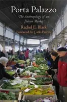Porta Palazzo : l'anthropologie d'un marché italien - Porta Palazzo: The Anthropology of an Italian Market