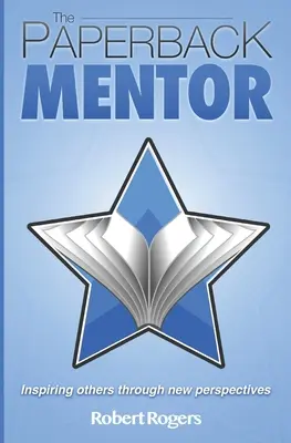 Le mentor de poche : Inspirer les autres par de nouvelles perspectives - The Paperback Mentor: Inspiring others through new perspectives