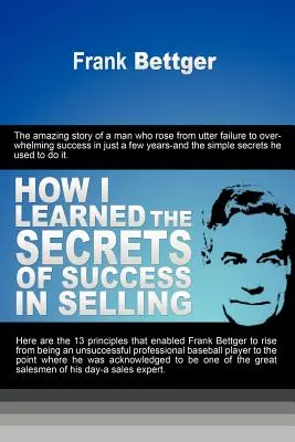 Comment j'ai appris les secrets du succès dans la vente - How I Learned the Secrets of Success in Selling