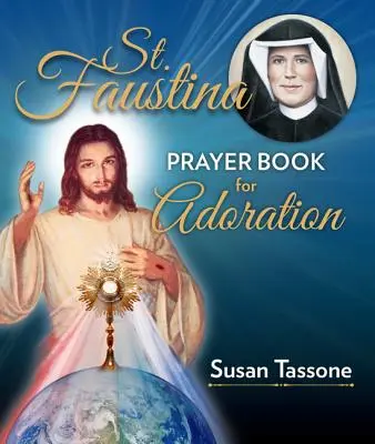 Livre de prières pour l'adoration de sainte Faustine - St. Faustina Prayer Book for Adoration