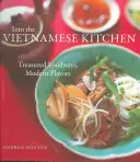 Dans la cuisine vietnamienne : Les traditions culinaires ancestrales, les saveurs modernes [Un livre de cuisine]. - Into the Vietnamese Kitchen: Treasured Foodways, Modern Flavors [A Cookbook]