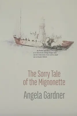 L'histoire désolante de la mignonette - The Sorry Tale of the Mignonette