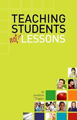 Enseigner aux élèves, pas des leçons - Teaching Students Not Lessons