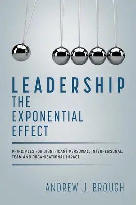 Le leadership : L'effet exponentiel - Leadership: The Exponential Effect