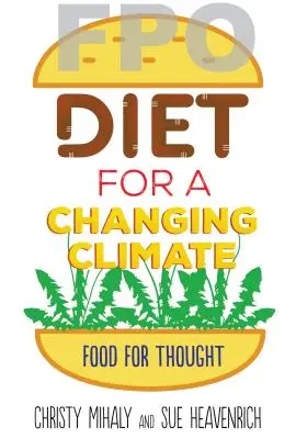 Un régime alimentaire pour un climat changeant : Alimenter la réflexion - Diet for a Changing Climate: Food for Thought