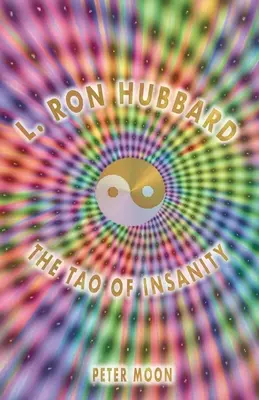 L. Ron Hubbard - Le Tao de la folie - L. Ron Hubbard - The Tao of Insanity