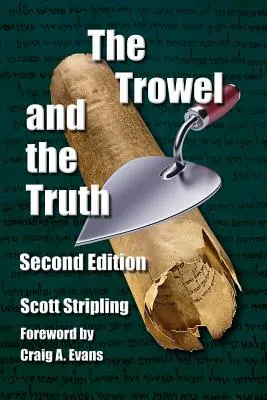 La truelle et la vérité : un guide pour l'archéologie de terrain en Terre Sainte - The Trowel and the Truth: A Guide to Field Archaeology in the Holy Land