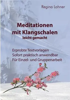 Méditation avec les bols chantants : en toute simplicité - Meditationen mit Klangschalen leicht gemacht