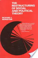 La restructuration de la théorie sociale et politique - The Restructuring of Social and Political Theory