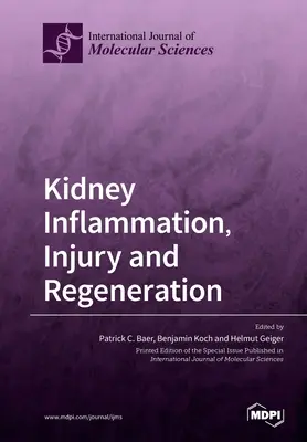 Inflammation, lésion et régénération des reins - Kidney Inflammation, Injury and Regeneration