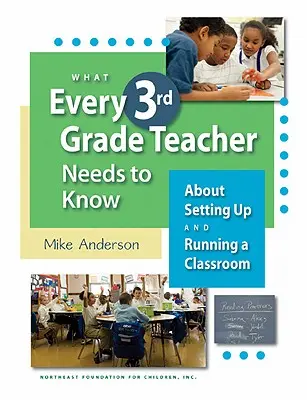 Ce que tout enseignant de 3e année doit savoir sur la mise en place et le fonctionnement d'une classe - What Every 3rd Grade Teacher Needs to Know about Setting Up and Running a Classroom