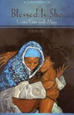 Bénie soit-elle : Vivre le Carême avec Marie - Blessed Is She: Living Lent with Mary