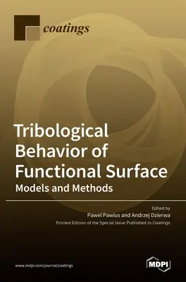 Comportement tribologique des surfaces fonctionnelles : Modèles et méthodes - Tribological Behavior of Functional Surface: Models and Methods
