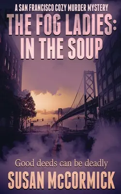 Les Dames du brouillard : Dans la soupe - The Fog Ladies: In the Soup