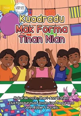 Le carré est la forme de mon anniversaire - Kuadradu Mak Forma Tinan Nian - Squares are the Shape of My Birthday - Kuadradu Mak Forma Tinan Nian