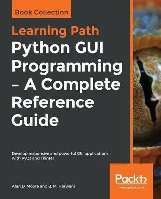 Programmation d'interfaces graphiques en Python - Un guide de référence complet - Python GUI Programming - A Complete Reference Guide